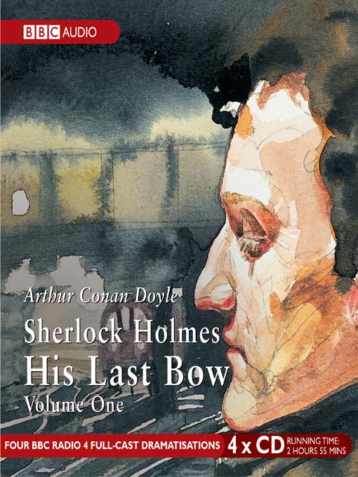 Title details for Sherlock Holmes His Last Bow, Volume 1 by Sir Arthur Conan Doyle - Wait list